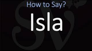 How to Pronounce Isla CORRECTLY Names Pronunciation [upl. by Maxa]