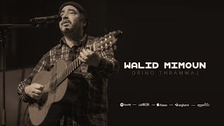 Orino Thramwaj  Walid Mimoun Official Audio [upl. by Daryle]