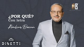 Amilcar Boscan  ¿Por Qué  Salsa Romántica Con Letra [upl. by Noicpesnoc]