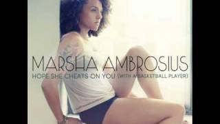 Marsha Ambrosius  Hope She Cheats On You With A Basketball Player [upl. by Oriane152]