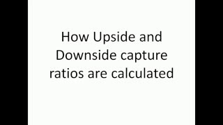 How Upside and Downside Capture Ratios are calculated [upl. by Lemmie154]