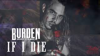 Burden  If I Die [upl. by Beane]