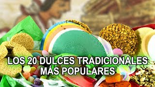 Los 20 dulces Mexicanos tradicionales más populares [upl. by Drawdesemaj344]