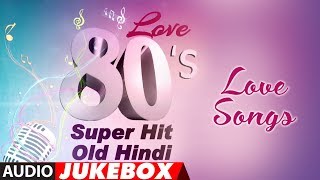 Love 80s Super Hit  Old Hindi Love Songs  Best Romantic Songs Collection [upl. by Enaxor972]