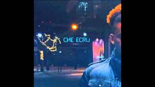 Che Ecru  You [upl. by Towny]