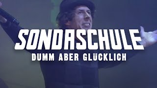 SONDASCHULE  Dumm aber Glücklich Akustisch amp Live 1825 [upl. by Gristede82]