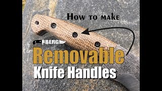 How to make Removable Knife handles or handles [upl. by Kafka]