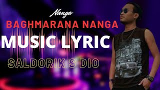 Nanga Baghmarana nanga Lyric song  Saldorik S Dio [upl. by Shanks]