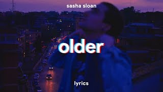 Sasha Sloan  Older Lyrics [upl. by Alithea]