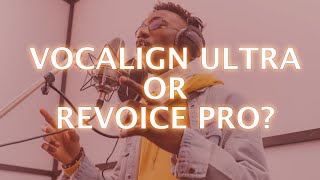 VocAlign Ultra or Revoice Pro  Which Is Right For You [upl. by Fae]