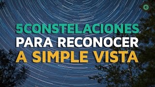 5 Constelaciones para reconocer a simple vista [upl. by Ulberto54]