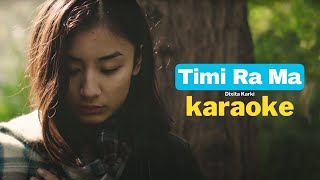 Timi Ra Ma Karaoke  Dixita Karki [upl. by Zink321]