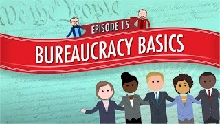 Bureaucracy Basics Crash Course Government and Politics 15 [upl. by Stretch722]