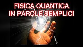 FISICA QUANTICA quotin parole sempliciquot [upl. by Sascha]