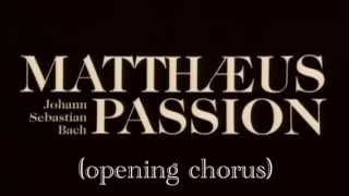 Bach St Matthew Passion opening chorus [upl. by Keefer641]