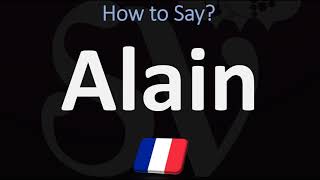 How to Pronounce Alain  French Names Pronunciation Guide [upl. by Ecallaw]