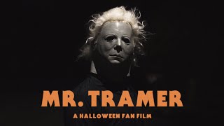 Mr Tramer  A Halloween Fan Film [upl. by Corel]