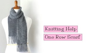 Knitting Help  One Row Scarf [upl. by Adaiha]