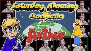 ARTHUR Theme  Saturday Morning Acapella [upl. by Sorel]