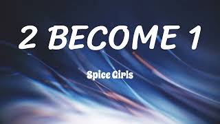 2 BECOME 1 Spice Girls Lyrics Lyric Video [upl. by Webb]