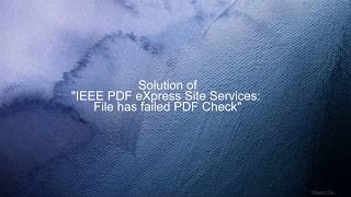 Failed PDF Checking IEEE PDF eXpress [upl. by Ahseat145]