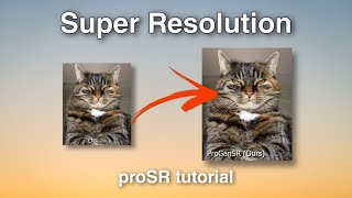 Image Upscaling using AI  Super Resolution Tutorial  proSR [upl. by Kylila309]