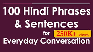 100 Hindi Phrases amp Sentences for Everyday Conversation  Learn Hindi through English [upl. by Innad]