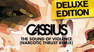 Cassius  The Sound of Violence Narcotic Thrust Remix Official Audio [upl. by Bottali]