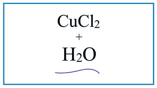 Equation for CuCl2  H2O  Copper II chloride  Water [upl. by Limann]