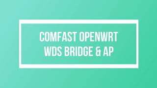 Comfast CFE314N  Openwrt 19075  WDS Bridge  QOS SQM [upl. by Bell632]