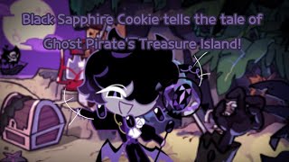 Black Sapphire Cookie tells the tale of Ghost Pirate’s Treasure Island [upl. by Sum719]