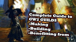 A Complete Guide to Guilds making building benefiting from A Guild Wars 2 Guide [upl. by Dnalro]