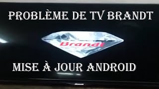 حل مشكل mise à jour android في تلفاز  smart brandt [upl. by Arihay226]