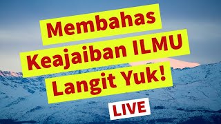 Membahas Keajaiban ilmu Langit LIVE [upl. by Aramal]