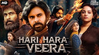 Pawan Kalyans HARI HARA VEERA Full Movie In Hindi  Rana Daggubati Nithya  South Action Movie [upl. by Arraes935]