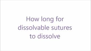 How long for dissolvable sutures to dissolve [upl. by Efrem117]