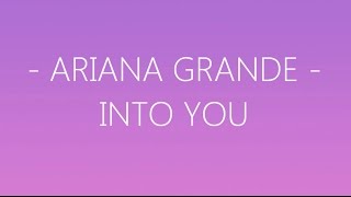 Ariana Grande  Into You Lyrics [upl. by Marney742]