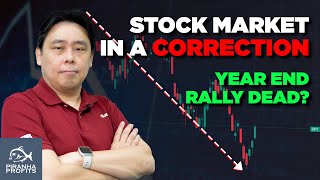 Stock Market in a Correction Year End Rally Dead [upl. by Akenet]