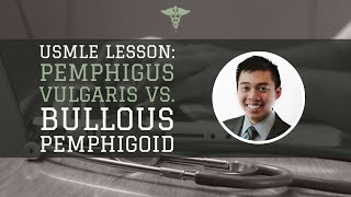 USMLE Lesson Pemphigus Vulgaris vs Bullous Pemphigoid [upl. by Atneuqal]