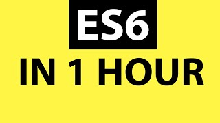 ES6 Tutorial Learn Modern JavaScript in 1 Hour [upl. by Barbaraanne]