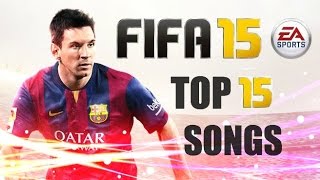 FIFA 15 Soundtrack  Top 15 Songs [upl. by Wilow29]