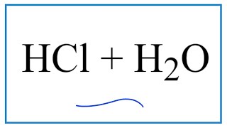 HCl  H2O Hydrochloric acid plus Water [upl. by Delahk618]