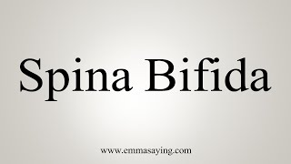 How To Say Spina Bifida [upl. by Ahtebbat204]