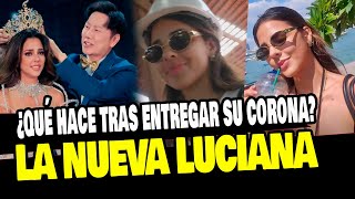 LUCIANA FUSTER ¿QUÉ HACE TRAS DEVOLVER LA CORONA Y QUEDARSE SIN TITULO DE REINA [upl. by Eceinaj899]