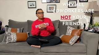 Why Your Coworkers Are Not Your Friends [upl. by Rorie739]