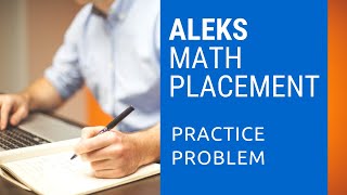 ALEKS Math Placement Assessment – PRACTICE PROBLEM [upl. by Icken371]