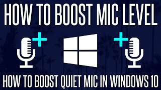 Mic too Quiet  How to Boost Microphone Level in Windows 10 [upl. by Llorre184]