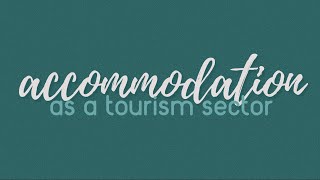 Accommodation Introduction to Tourism Sectors [upl. by Salomone]