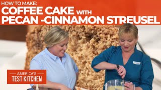 How to Make a Perfect Coffee Cake with PecanCinnamon Streusel [upl. by Notffilc]