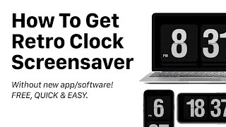 How To Get Retro Flip Clock Screensaver  Mac Windows iPad amp iPhone  Free amp Easy No Software [upl. by Kernan791]